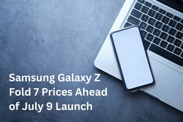 Samsung Galaxy Z Fold 7 with 8.2″ AMOLED Display, Snapdragon 8 Gen 3 & 200MP Camera Launching July 9, 2025