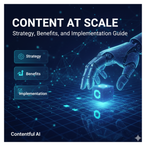 What Is Content at Scale? Strategy, Benefits, and Implementation Guide